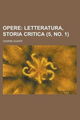 Cover of Opere (5, No. 1); Letteratura, Storia Critica