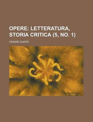 Book cover for Opere (5, No. 1); Letteratura, Storia Critica