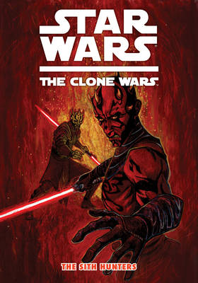 Cover of Star Wars: The Clone Wars - The Sith Hunters