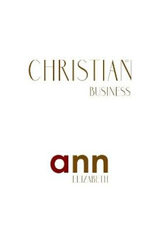 Cover of The Christian Business - Ann Elizabeth