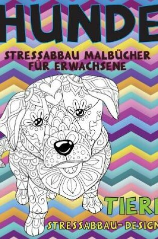 Cover of Stressabbau Malbucher fur Erwachsene - Stressabbau-Designs - Tiere - Hunde