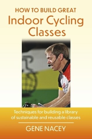 Cover of How To Build Great Indoor Cycling Classes