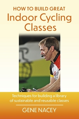 Book cover for How To Build Great Indoor Cycling Classes