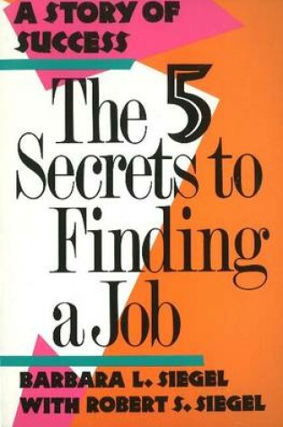 Cover of Five Secrets to Finding a Job