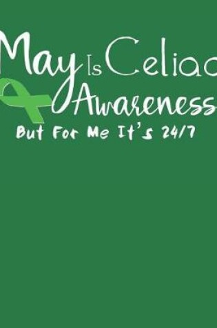 Cover of May Is Celiac Awareness But For Me It's 24/7