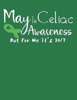 Book cover for May Is Celiac Awareness But For Me It's 24/7