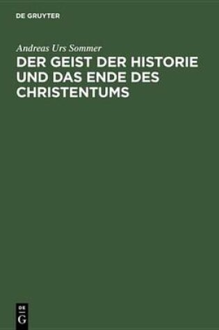 Cover of Der Geist Der Historie Und Das Ende Des Christentums