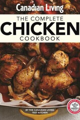 Cover of Canadian Living: The Complete Chicken Book