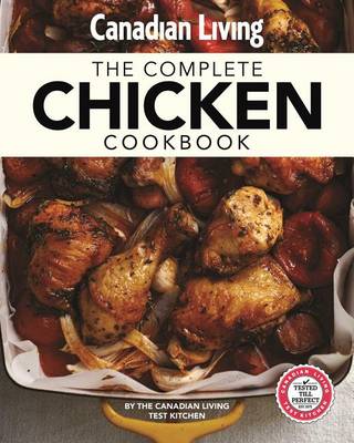 Cover of Canadian Living: The Complete Chicken Book