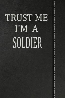 Book cover for Trust Me I'm a Soldier