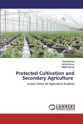 Book cover for Protected Cultivation and Secondary Agriculture