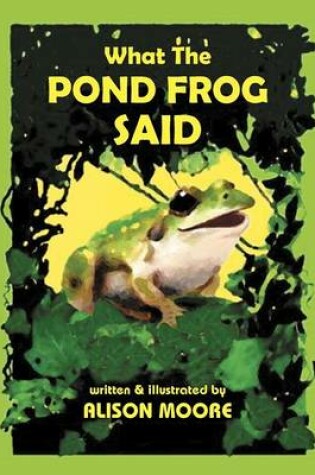Cover of What The POND FROG Said