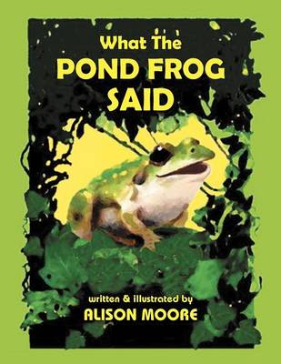 Book cover for What The POND FROG Said