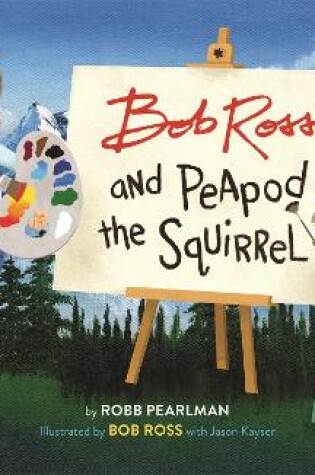 Cover of Bob Ross and Peapod the Squirrel