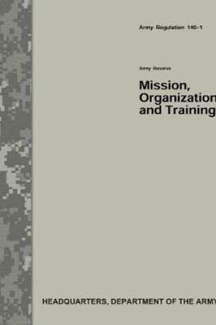 Cover of Army Reserve Mission, Organization, and Training (Army Regulation 140-1)