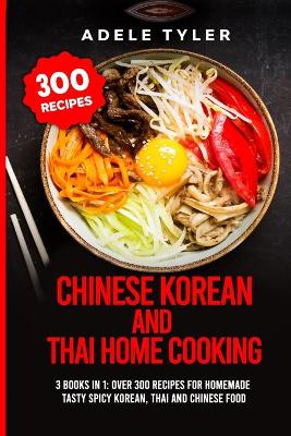 Book cover for Chinese Korean And Thai Home Cooking