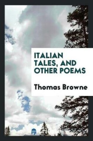 Cover of Italian Tales, and Other Poems