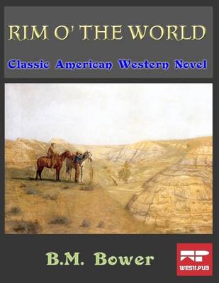 Book cover for Rim O' the World: Classic American Western Novel