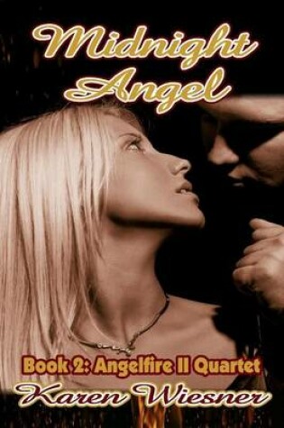 Cover of Midnight Angel, Book 2 of the Angelfire II Quartet