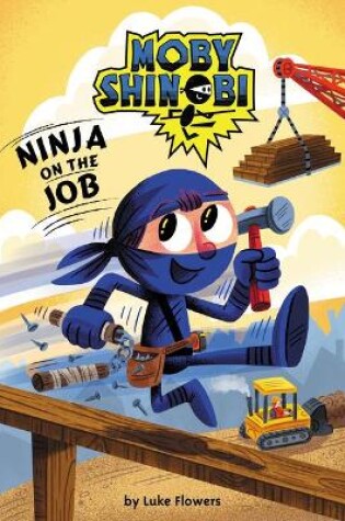 Cover of Ninja on the Job (Moby Shinobi: Scholastic Reader, Level 1)
