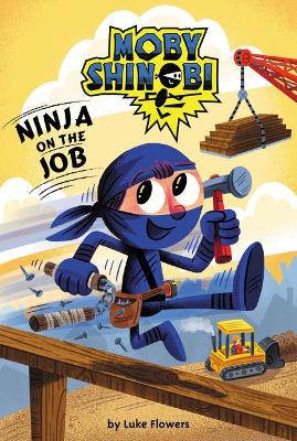 Book cover for Ninja on the Job (Moby Shinobi: Scholastic Reader, Level 1)