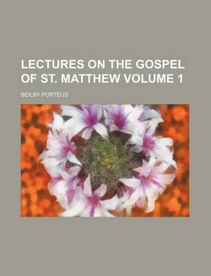 Book cover for Lectures on the Gospel of St. Matthew Volume 1