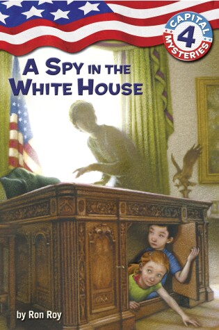 Cover of Capital Mysteries #4: A Spy in the White House