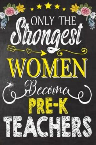 Cover of Only the strongest women become Pre-K Teachers