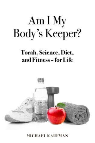 Cover of Am I My Body's Keeper?