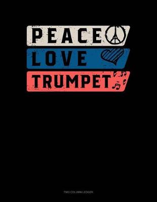 Book cover for Peace Love Trumpet