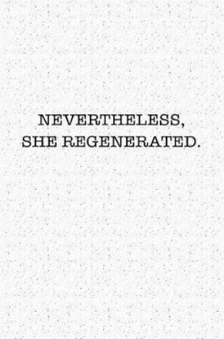 Cover of Nevertheless She Regenerated