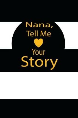 Cover of nana, tell me your story