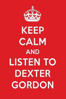 Book cover for Keep Calm and Listen to Dexter Gordon