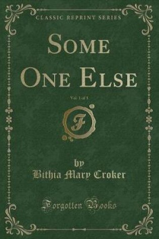 Cover of Some One Else, Vol. 1 of 3 (Classic Reprint)