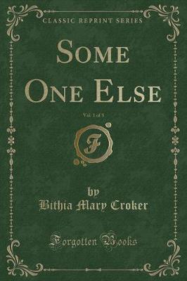 Book cover for Some One Else, Vol. 1 of 3 (Classic Reprint)