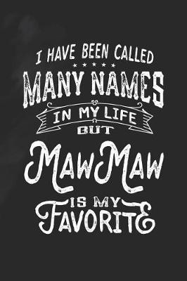 Book cover for I Have Been Called Many Names in Life But MawMaw Is My Favorite