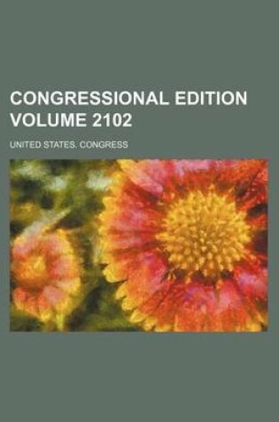 Cover of Congressional Edition Volume 2102