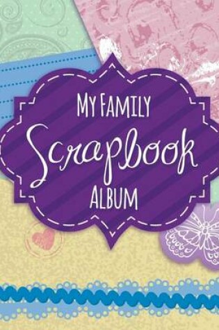 Cover of My Family Scrapbook Album