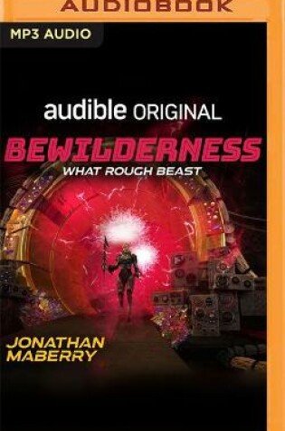 Cover of Bewilderness, Part Two: What Rough Beast