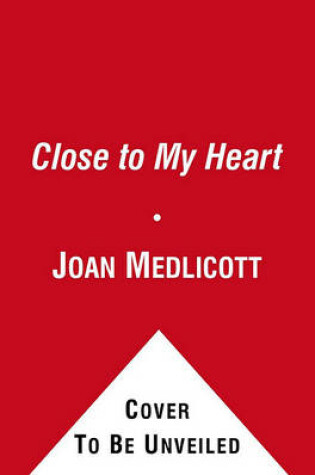 Cover of Close to My Heart