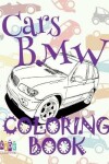 Book cover for &#9996; Cars BMW &#9998; Adults Coloring Book Cars &#9998; Coloring Book for Adults With Colors &#9997; (Coloring Book Expert) Coloring Book Quirky