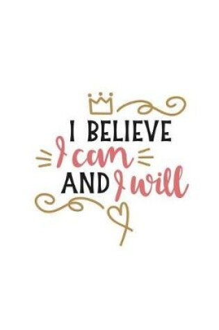 Cover of I Believe I Can and I Will