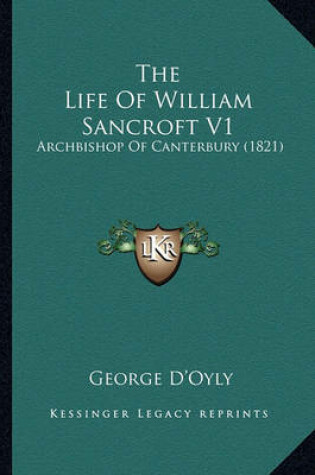 Cover of The Life of William Sancroft V1