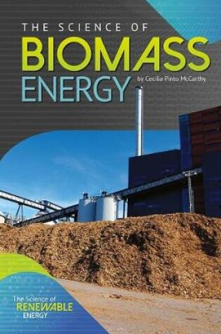 Cover of The Science of Biomass Energy