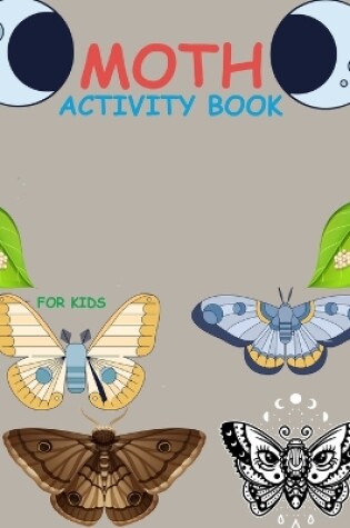 Cover of Moth Activity Book For Kids