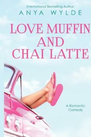 Cover of Love Muffin And Chai Latte (A Romantic Comedy)