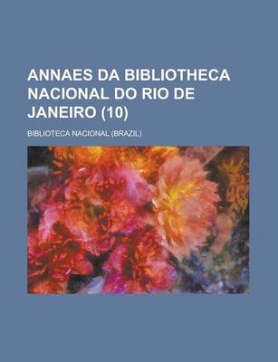 Book cover for Annaes Da Bibliotheca Nacional Do Rio de Janeiro (10)