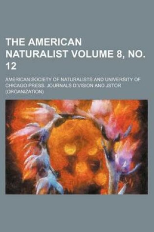 Cover of The American Naturalist Volume 8, No. 12