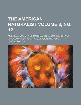 Book cover for The American Naturalist Volume 8, No. 12