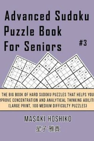 Cover of Advanced Sudoku Puzzle Book For Seniors #3